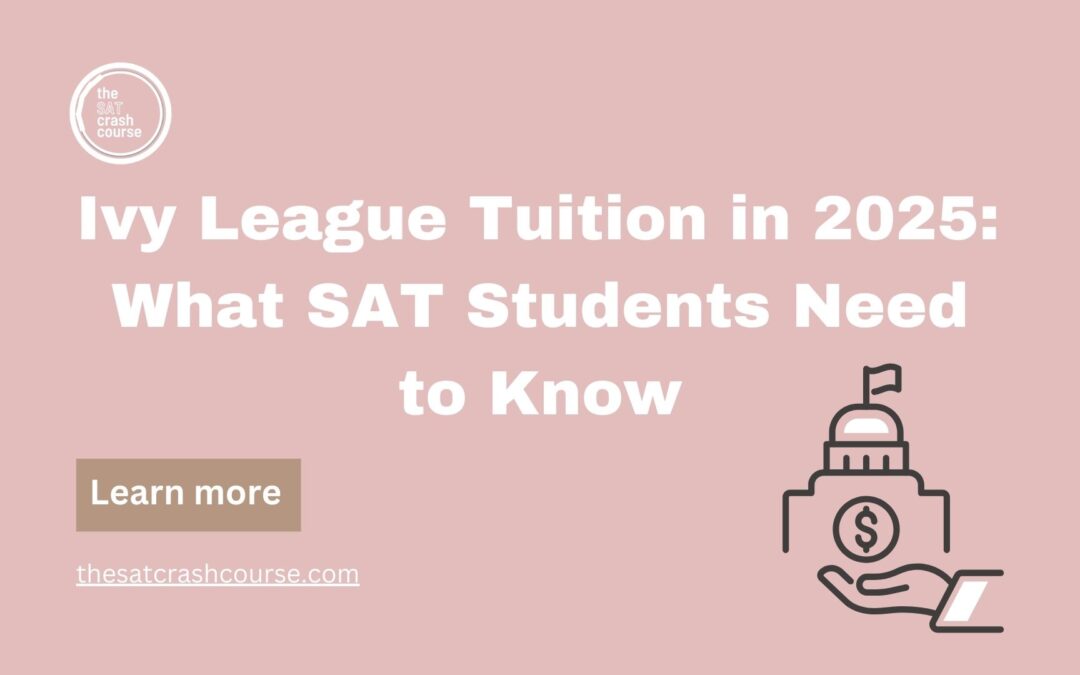 Ivy League Tuition in 2025: What SAT Students Need to Know