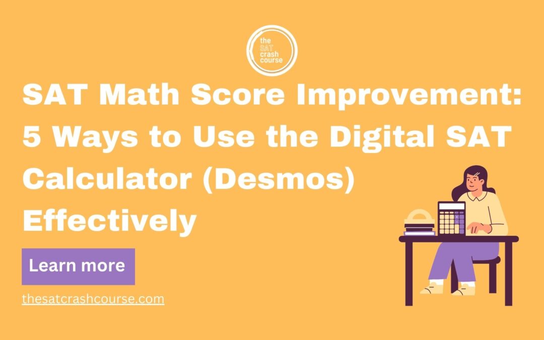 SAT Math Score Improvement: 5 Ways to Use the Digital SAT Calculator(Desmos) Effectively