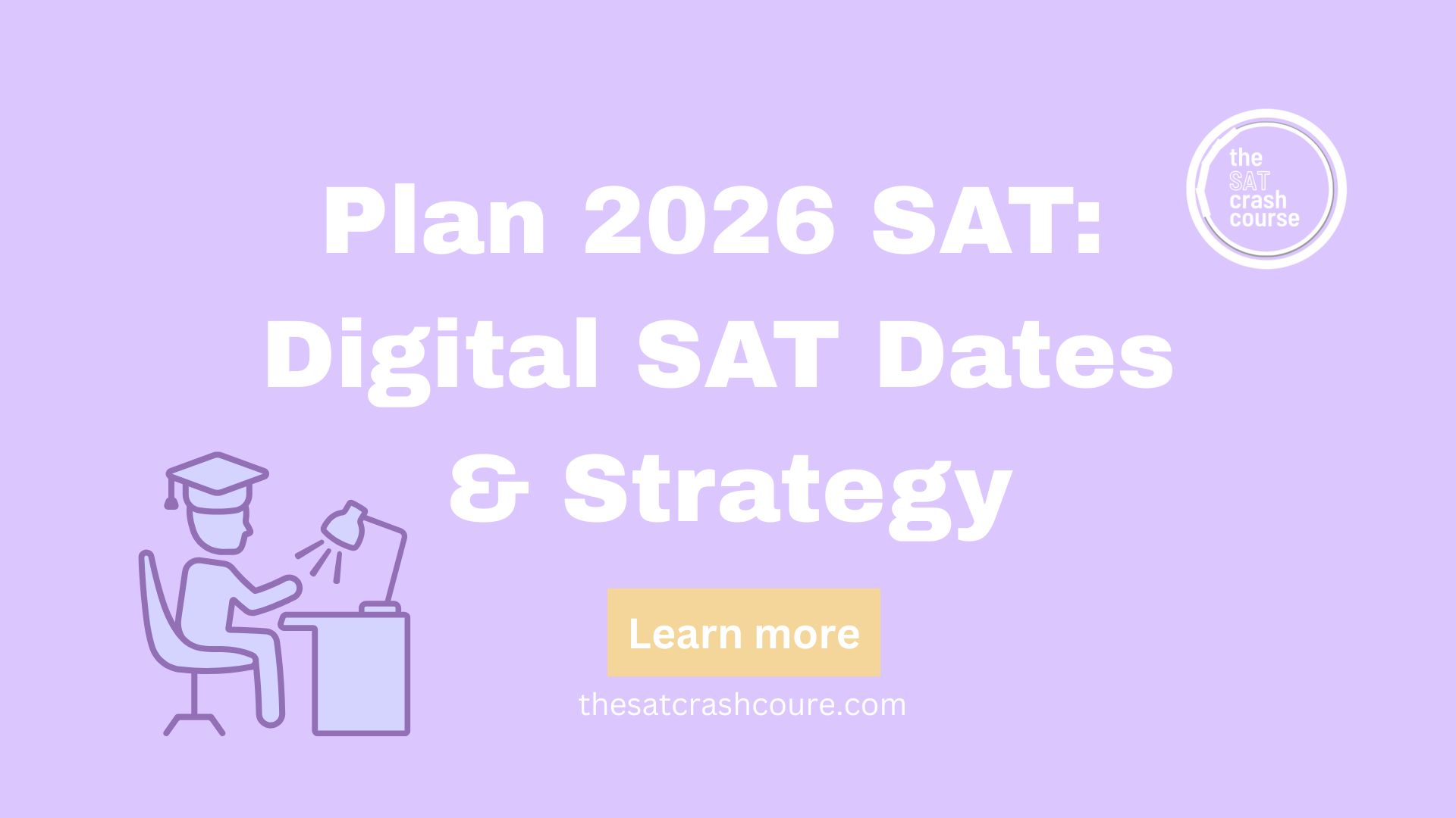 Plan 2026 SAT: Digital SAT Dates & Strategy - The SAT Crash Course