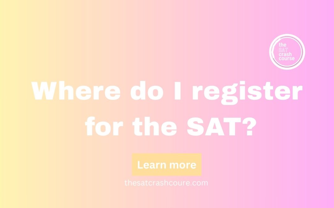Where do I register for the SAT?