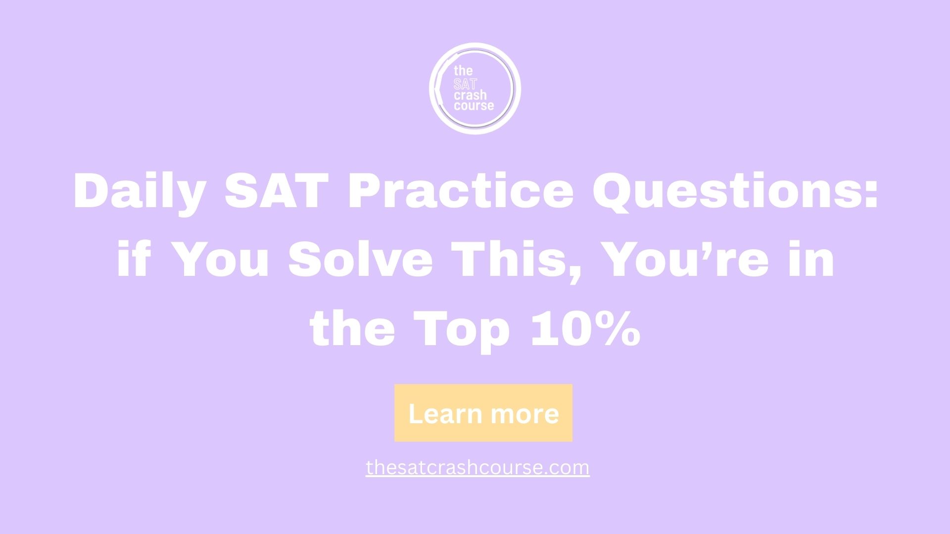 Daily SAT Practice Questions: if You Solve This, You’re in the Top 10%