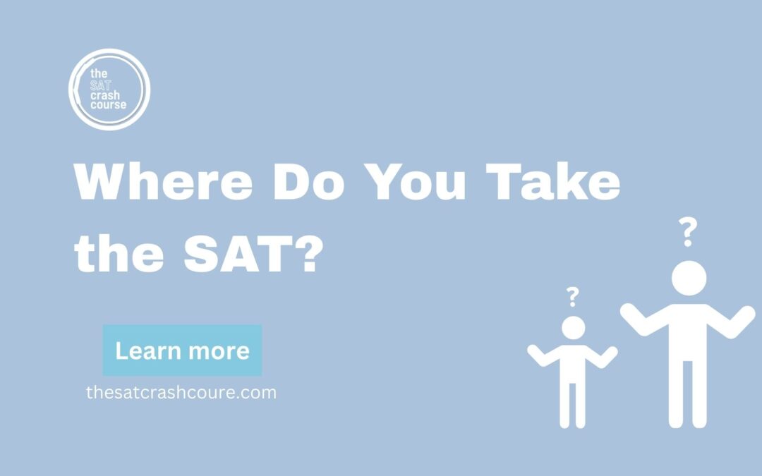 Where Do You Take the SAT?