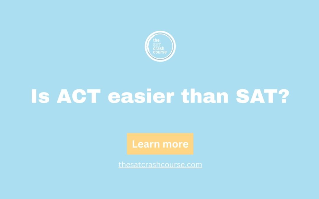 Is ACT easier than SAT?