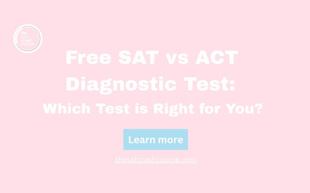 Free SAT vs ACT Diagnostic Test: Which Test is Right for You?
