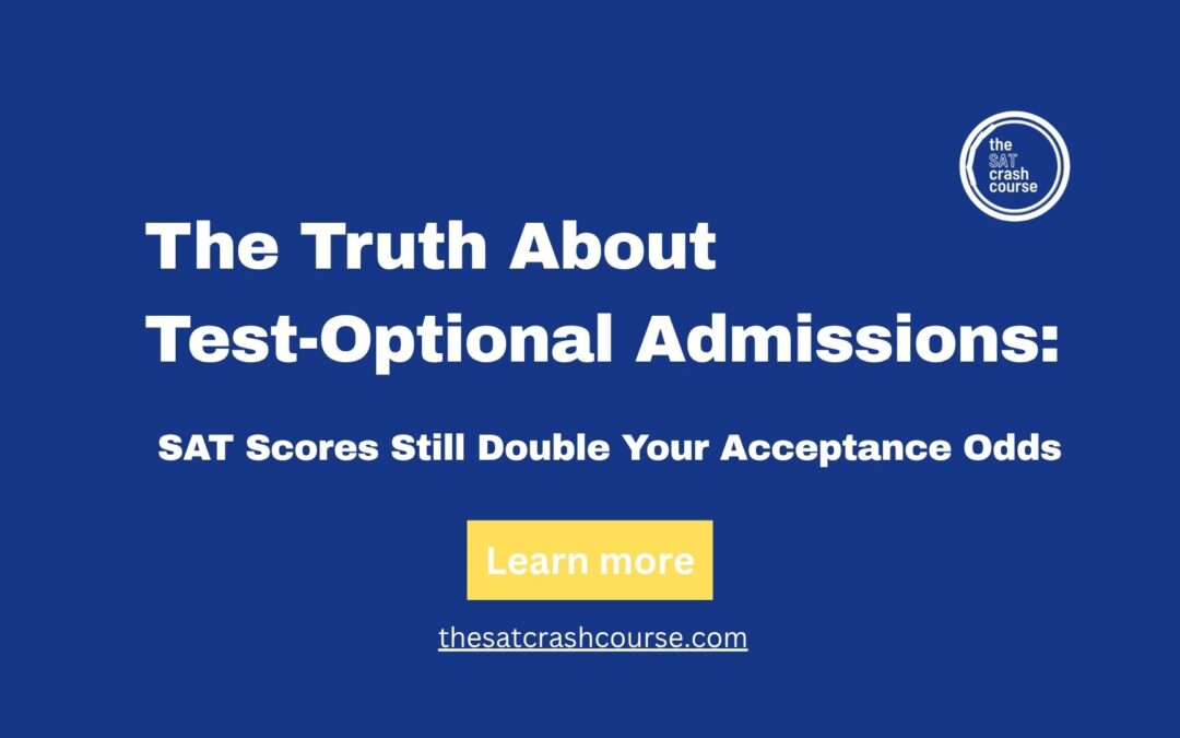 2026 The Truth About Test-Optional Admissions: SAT Scores Still Double Your Acceptance Odds