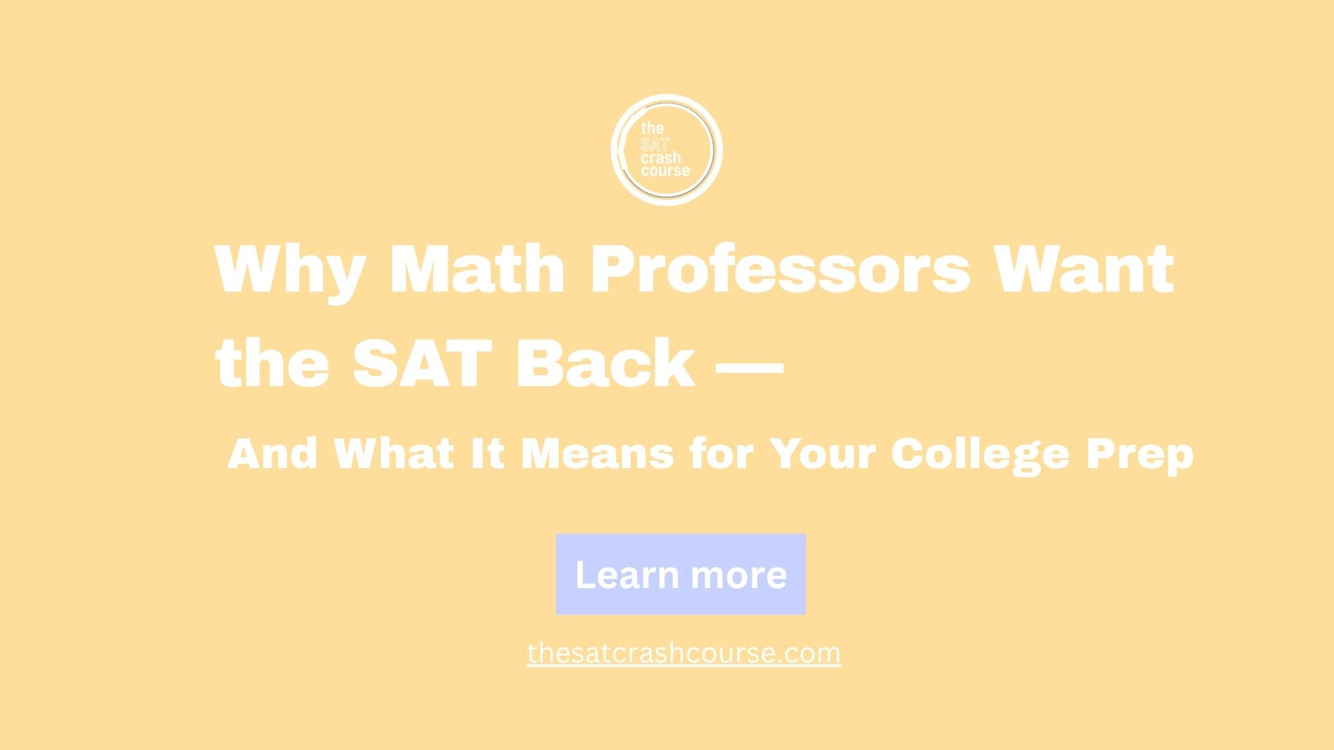Why Math Professors Want the SAT Back — And What It Means for Your College Prep